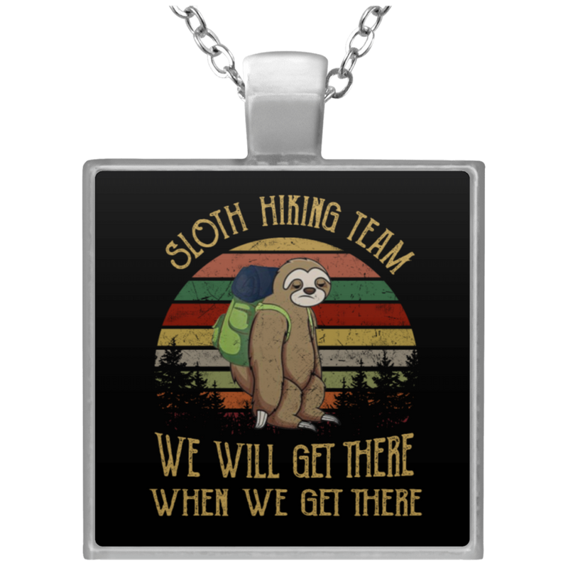 Sloth Hiking Team We Will Get There When We Get Th